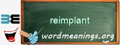 WordMeaning blackboard for reimplant